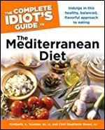 The Complete Idiot's Guide to the Mediterranean Diet: Indulge in This Healthy, Balanced, Flavored Approach to Eating (Complete Idiot's Guides (Lifestyle Paperback))