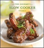 The Gourmet Slow Cooker: Volume II, Regional Comfort-Food Classics.