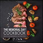 The Memorial Day Cookbook: Delicious Memorial Day Recipes