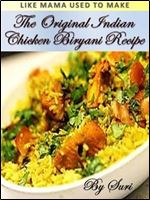 The Original Indian Chicken Biryani Recipe (Like Mama Used to Make Book 2)