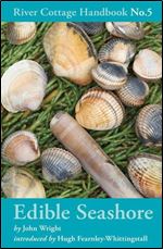 The River Cottage Edible Seashore Handbook (River Cottage Handbook)