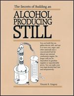The Secrets of Building an Alcohol Producing Still.