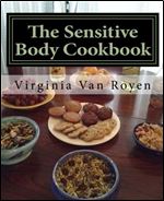 The Sensitive Body Cookbook: Gluten Free, Lactose Free, Soy Free, and Citrus Free Recipies