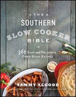 The Southern Slow Cooker Bible: 365 Easy and Delicious Down-Home Recipes