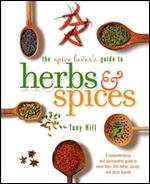 The Spice Lover's Guide to Herbs and Spices