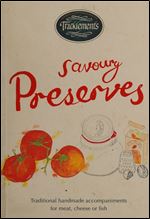 Tracklements Savoury Preserves: Traditional, handmade accompaniments for meat, cheese or fish