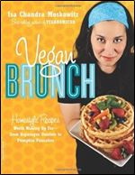 Vegan Brunch: Homestyle Recipes Worth Waking Up For From Asparagus Omelets to Pumpkin Pancakes