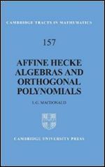 Affine Hecke Algebras and Orthogonal Polynomials (Cambridge Tracts in Mathematics)
