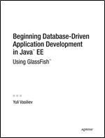 Beginning Database-Driven Application Development in Java EE: Using GlassFish