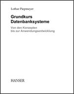 Grundkurs Datenbanksysteme: Von den Konzepten bis zur Anwendungsentwicklung [German]