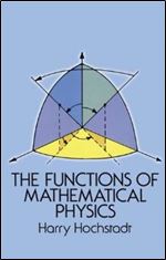 The Functions of Mathematical Physics (Dover Books on Physics)