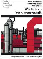 Worterbuch Verfahrenstechnik. Englisch - Deutsch - Franzosisch - Russisch. (English, German, French and Russian Edition)