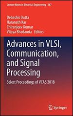 Advances in VLSI, Communication, and Signal Processing: Select Proceedings of VCAS 2018