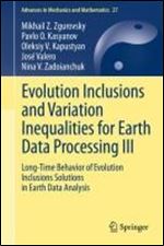 Evolution Inclusions and Variation Inequalities for Earth Data Processing III: Long-Time Behavior of Evolution Inclusions Solutions in Earth Data Analysis (Advances in Mechanics and Mathematics)