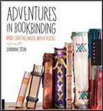 Adventures in Bookbinding: Handcrafting Mixed-Media Books