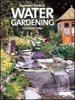 Beginner's Guide to Water Gardening