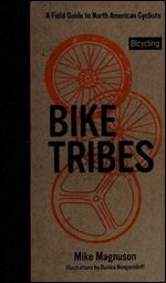 Bike Tribes: A Field Guide to North American Cyclists