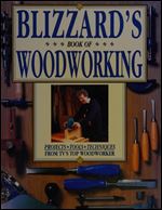 Blizzard's Book of Woodworking: Projects, Tools, Techniques