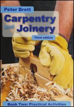 Carpentry and Joinery Book Two: Practical Activities, 3rd Edition