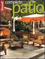 Complete Patio Book: The Latest Looks in Pavings, Great Outdoor Room Amenities, Colorful Container Plantings