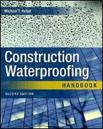 Construction Waterproofing Handbook: Second Edition