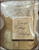 Corset Cutting and Making: RevisedEdition