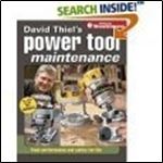 David Thiel's Power Tool Maintenance: Peak Performance and Safety for Life (Popular Woodworking)