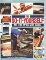 Do-It-Yourself and Home Improvement Manual