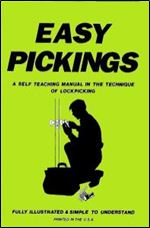 Easy Pickings a Self Teaching manual for the Technique of Lockpicking