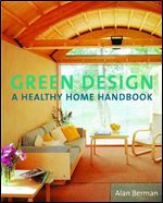 Green Design: A Healthy Home Handbook