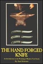 Hand Forged Knife: An Introduction to the Working of Modern Tool Steels