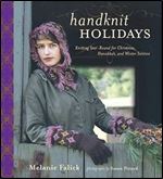 Handknit Holidays: Knitting Year-Round for Christmas, Hanukkah, and Winter Solstice