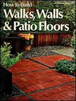 How to build walks, walls & patio floors