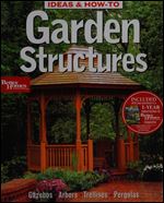 Ideas and How-to: Garden Structures