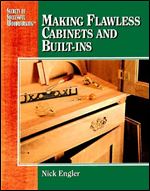 Making Flawless Cabinets and Built-Ins (Secrets of Successful Woodworking)