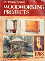 Popular Science Woodworking Projects, 1988 Yearbook