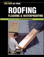 Roofing, Flashing, and Waterproofing (For Pros By Pros) PDF
