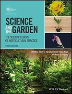 Science and the Garden: The Scientific Basis of Horticultural Practice, 3rd Edition Ed 3