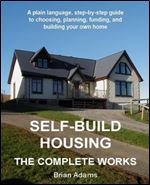 Self-Build Housing - The Complete Works