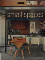 Small Spaces: Maximizing Limited Spaces for Living