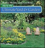 Step-by-Step Ultimate Yard & Garden (Better Homes and Gardens Gardening)