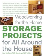 Storage Projects for All Around the House: For All Around the House