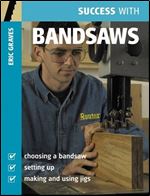 Success with Bandsaws (Success with Woodworking)