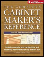 The Complete Cabinetmaker's Reference (Popular Woodworking)