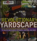The Revolutionary Yardscape: Ideas for Repurposing Local Materials