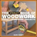 The Stanley Book of Woodwork: Tools, Techniques, Projects