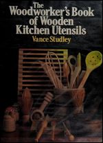 The Woodworker's Book of Wooden Kitchen Utensils