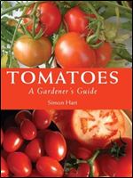 Tomatoes: A Gardener's Guide