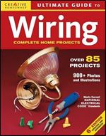 Ultimate Guide to Wiring: Complete Projects for the Home