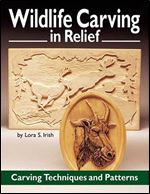 Wildlife Carving in Relief: Carving Techniques and Patterns